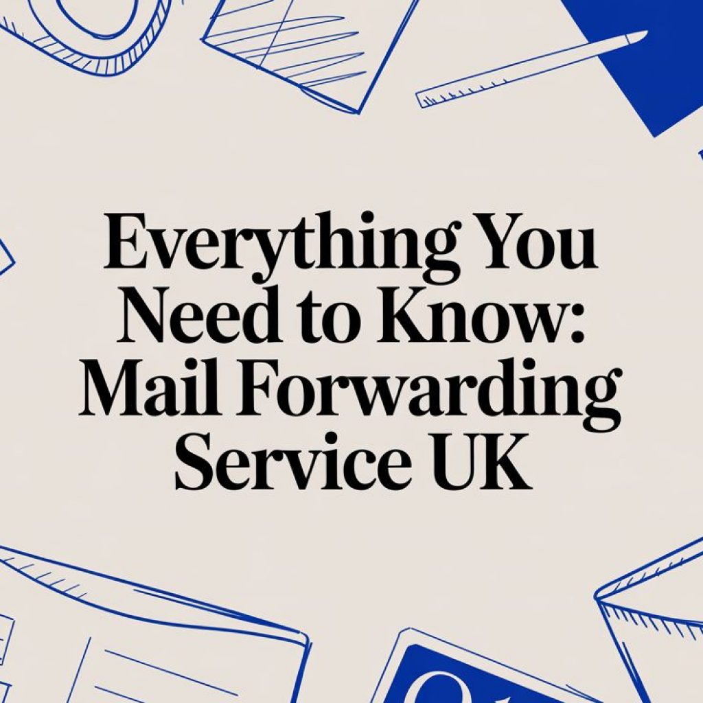 Everything You Need to Know: Mail Forwarding Service