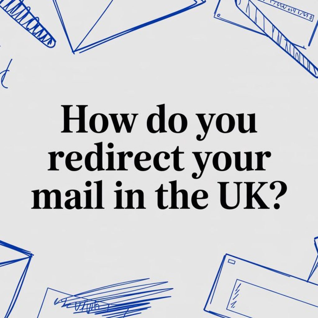 How Do You Redirect Your Mail in the UK