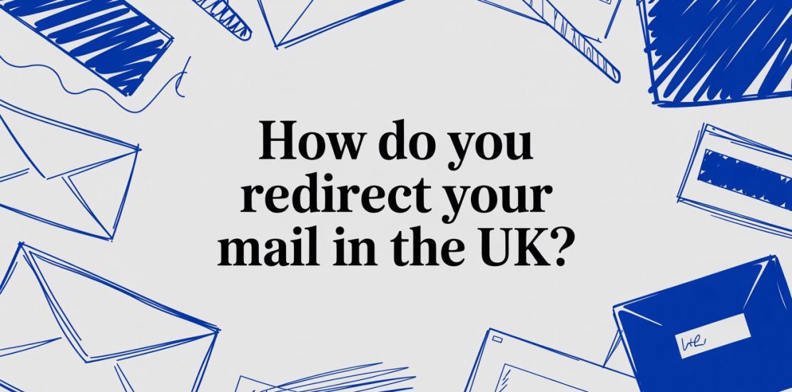 How Do You Redirect Your Mail in the UK